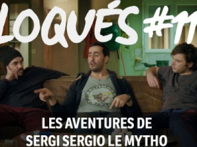 Bloqués #111 - Les aventures de Sergi Sergio Le Mytho