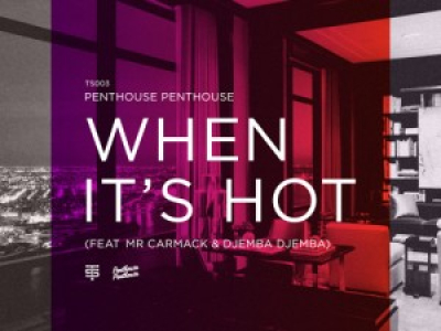 [Future/Beat/Rnb] Penthouse Penthouse - When It's Hot feat. Djemba Djemba &amp; Mr. Carmack
