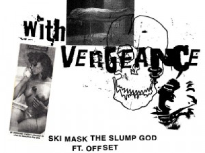 [Fresh] Ski Mask The Slump God - WITH VENGEANCE ft. Offset